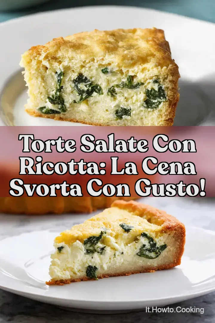 Torte Salate con Ricotta: La Cena Svorta con Gusto!